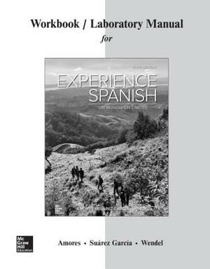 Workbook/Lab Manual for Experience Spanish by Anne Wendel, Jose Luis Suarez-Garcia, María Amores
