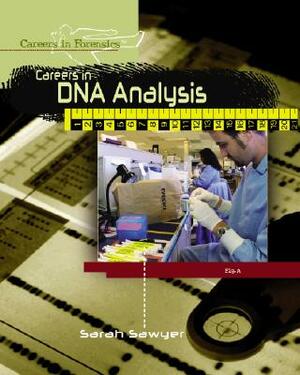 Careers in DNA Analysis by Sarah Sawyer