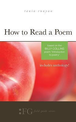 How to Read a Poem: Based on the Billy Collins Poem Introduction to Poetry: by Barbara Crooker, Maureen E. Doallas, Tania Runyan, Tania Runyan