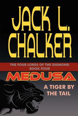 Medusa: A Tiger by the Tail by Jack L. Chalker