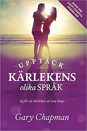 Upptäck kärlekens olika språk by Gary Chapman