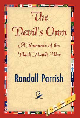 The Devil's Own by Randall Parrish, Parrish Randall Parrish