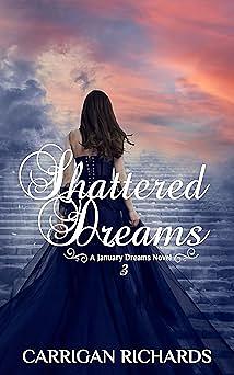 Shattered Dreams by Carrigan Richards