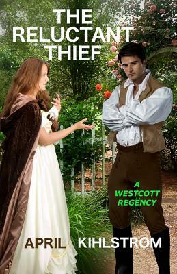 The Reluctant Thief by April Kihlstrom