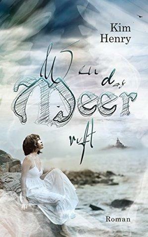 Wen das Meer ruft by Kim Henry