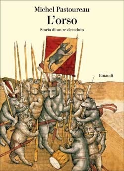 L'orso. Storia di un re decaduto by Michel Pastoureau