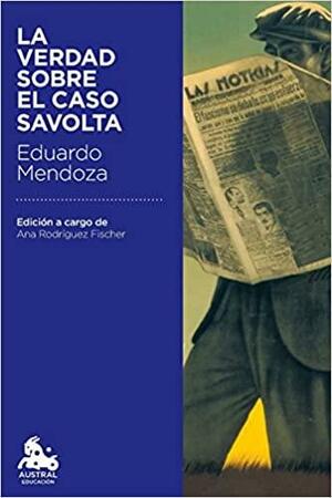 La verdad sobre el caso Savolta by Eduardo Mendoza