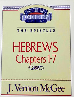 Hebrews Chapters 1-7 by J. Vernon McGee