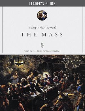 The Mass Leader's Guide by Archbishop Robert Barron