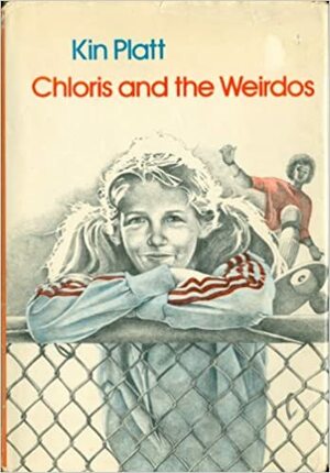 Chloris and the Weirdos by Kin Platt