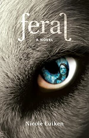 Feral by Nicole Luiken