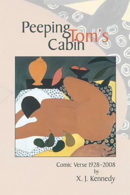 Peeping Tom's Cabin: Comic Verse 1928-2008 by X. J. Kennedy
