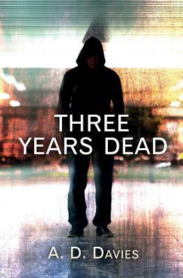 Three Years Dead by A. D. Davies