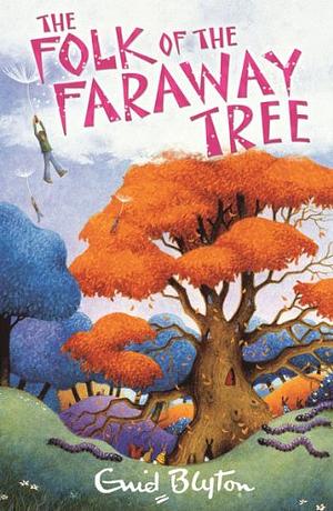 The Folk of the Faraway Tree by Enid Blyton