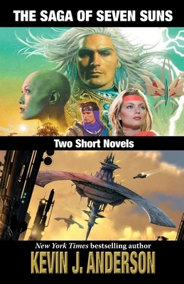 The Saga of Seven Suns: TWO SHORT NOVELS: Includes Veiled Alliances and Whistling Past the Graveyard by Kevin J. Anderson
