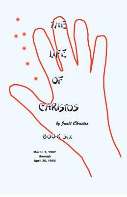 The Life of Christos Book Six: by Jualt Christos by Walter Brooks