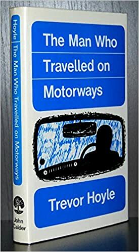 The Man Who Travelled On Motorways by Trevor Hoyle