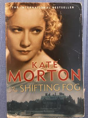 The Shifting Fog by Kate Morton