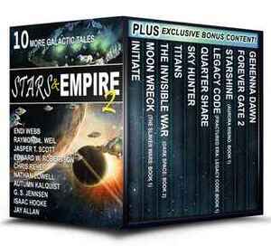 Stars & Empire 2: 10 More Galactic Tales (Stars & Empire Box Set Collection) by Raymond L. Weil, Autumn Kalquist, Nathan Lowell, Jay Allan, Isaac Hooke, Edward W. Robertson, Endi Webb, Jasper T. Scott, Chris Reher, G.S. Jennsen