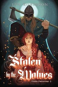 Stolen by the Wolves by Lyx Robinson