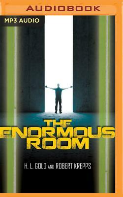 The Enormous Room by H. L. Gold, Robert Krepps