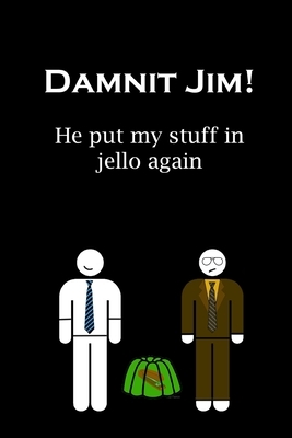 Damnit Jim! He put my stuff in jello again by Global Notebook