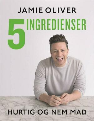5 ingredienser: nem & hurtig mad by Jamie Oliver