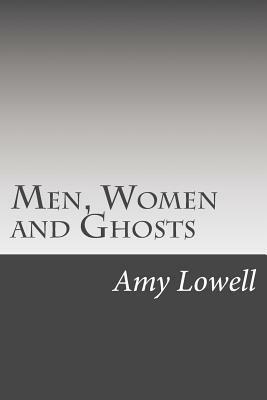 Men, Women and Ghosts by Amy Lowell