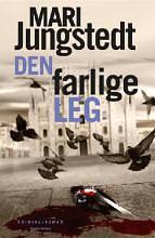 Den farlige leg by Mari Jungstedt