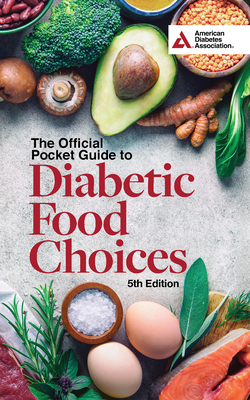 The Official Pocket Guide to Diabetic Food Choices, 5th Edition by American Diabetes Association