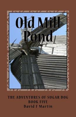 Old Mill Pond by David F. Martin