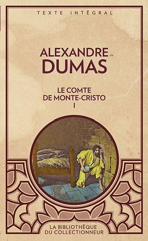 Le Comte de Monte-Cristo I by Alexandre Dumas
