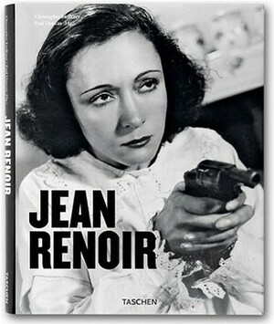 Jean Renoir: The Complete Films by Christopher Faulkner, Jean Renoir, Paul Duncan