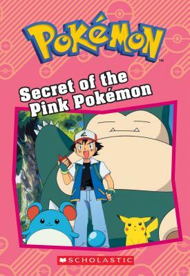 Secret of the Pink Pokémon (Pokémon Classic Chapter Book #2) by Tracey West