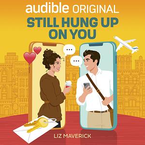 Still Hung Up On You by Liz Maverick