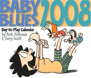 Baby Blues Day-To-Play Calendar by Rick Kirkman, Jerry Scott