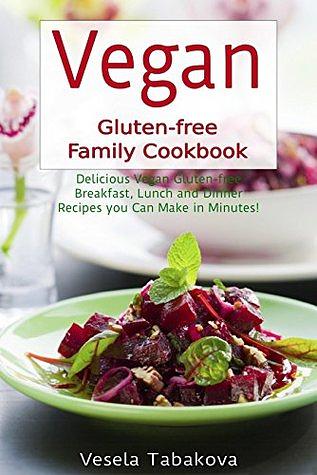 Vegan Gluten-free Family Cookbook: Delicious Vegan Gluten-free ...