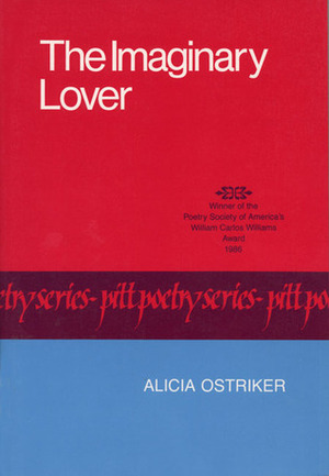The Imaginary Lover by Alicia Suskin Ostriker