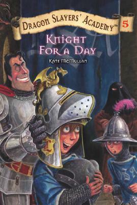 Knight for a Day #5 by Kate McMullan