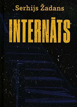 Internāts by Māra Poļakova, Serhiy Zhadan, Сергій Жадан