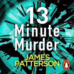 The 13-Minute Murder by James Patterson