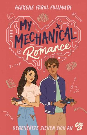 My Mechanical Romance - Gegensätze ziehen sich an by Alexene Farol Follmuth