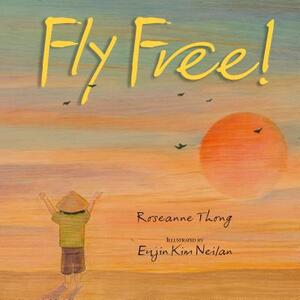 Fly Free by Roseanne Thong
