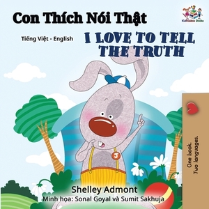 I Love to Tell the Truth (Vietnamese English Bilingual Book) by Kidkiddos Books, Shelley Admont