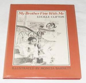 My Brother Fine with Me by Lucille Clifton