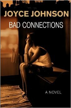 Bad Connections by Joyce Johnson