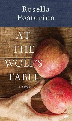 At the Wolf's Table by Rosella Postorino