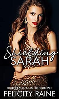 Shielding Sarah: An age-gap romance by Felicity Raine