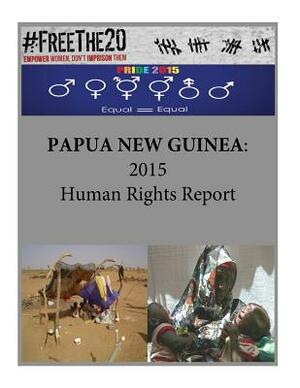 Papua New Guinea: 2015 Human Rights Report by United States Department of State