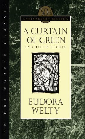 A Curtain of Green: and Other Stories by Eudora Welty